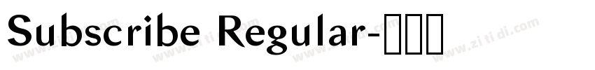 Subscribe Regular字体转换 Subscribe Regular字体转换